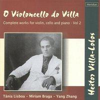 O Violoncello Do Villa: Complete Works For Violin, Cello And Piano - Vol. 2
