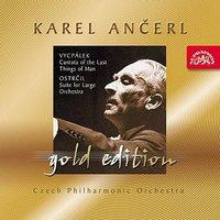 Ancerl Gold Edition 35 - Vycpalek: Cantata of the Last Things of Man - Ostrcil: Suite for Large Orchestra