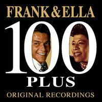Frank Sinatra & Ella Fitzgerald - 100 Plus Original Recordings