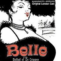 Belle or the Ballad of Dr. Crippin - Original London Cast