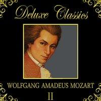 Deluxe Classics: Wolfgang Amadeus Mozart 2