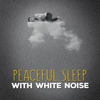Peaceful Sleep with White Noise