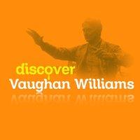 Discover Vaughan Williams