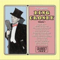 The Legendary Bing Crosby, Vol. 1