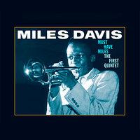 Must Have Miles - The First Quintet