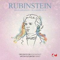 Rubinstein: Violin Sonata No. 2 in A Minor, Op. 19