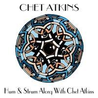 Chet Atkins: Hum & Strum Along With Chet Atkins