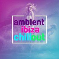 Ambient Ibiza Chill Out