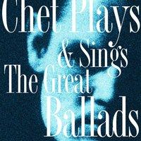 Chet Plays and Sings the Great Ballads