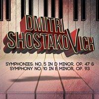 Dmitri Shostakovich: Symphonies: No. 5 in D Minor, Op. 47 & Symphony No. 10 in E Minor, Op. 93