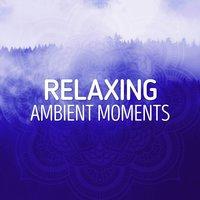 Relaxing Ambient Moments