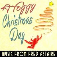 A Foggy Christmas Day - Music from Fred Astaire