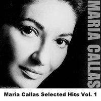 Maria Callas Selected Hits Vol. 1