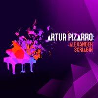 Artur Pizarro: Alexander Scriabin