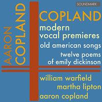 Copland: Modern Vocal Premieres - Old American Songs, Twelve Poems of Emily Dickinson - Warfield, Lipton, and Copland