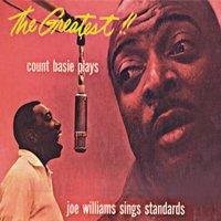 The Greatest - Count Basie Plays, Joe Williams Sings Standards