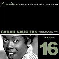 Sarah Vaughan: Swingin' Easy and After Hours at the London House