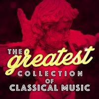 The Greatest Collection of Classical Music