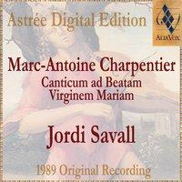 Marc-Antoine Charpentier: Canticum Ad Beatam Virginem Mariam