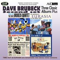 Three Classic Albums Plus (Time Out / Jazz Impressions of Eurasia / Dave Brubeck At Storyville: 1954)
