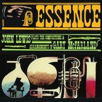Essence: John Lewis Plays the Compositions and Arrangements of Gary Mcfarland