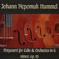 Johann Nepomuk Hummel: Potpourri for Cello & Orchestra in G minor, op. 95