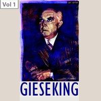 Walter Gieseking, Vol. 1