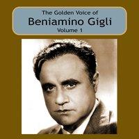 The Golden Voice of Beniamino Gigli, Vol 1