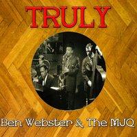 Truly Ben Webster & the MJQ