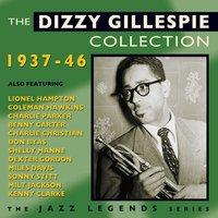 The Dizzy Gillespie Collection 1937-46