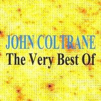 The Very Best of - John Coltrane