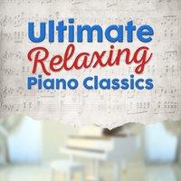 Ultimate Relaxing Piano Classics