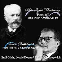 Tchaikovsky: "Patetica" Piano Trio in A Minor, Op. 50 - Shostakovich: Piano Trio No. 2 in E Minor, Op. 67