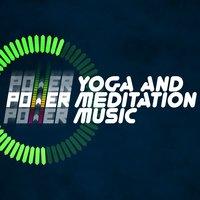 Power Yoga and Meditation Music