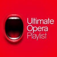 Ultimate Opera Playlist