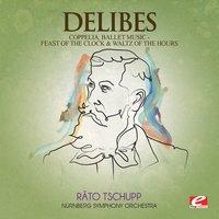 Delibes: Coppelia, Ballet Music - Feast of the Clock & Waltz of the Hours