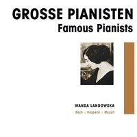 Grosse Pianisten - Wanda Landowska