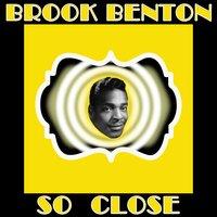 Brook Benton 'So Close'