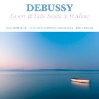 Debussy: La mer and Cello Sonata in D Minor