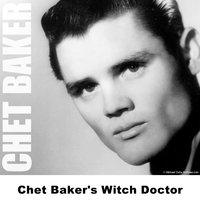 Chet Baker's Witch Doctor