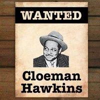 Wanted...Coleman Hawkins
