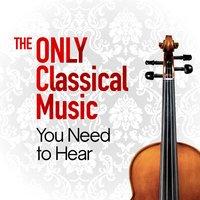 The Only Classical Music You Need to Hear
