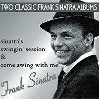 Sinatra's Swingin' Session / Come Swing With Me