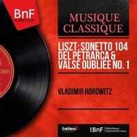 Liszt: Sonetto 104 del Petrarca & Valse oubliée No. 1