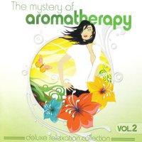 The Mystery Of Aromatherapy Vol. 2