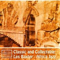 Classic and Collectable: Les Baxter - Africa Jazz