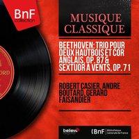 Beethoven: Trio pour deux hautbois et cor anglais, Op. 87 & Sextuor à vents, Op. 71