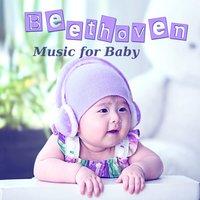 Beethoven Music for Baby – Emotional Classical Music for Children, Easy Listening, Inspirational Sounds for Well Being