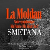 Smetana : Ma patrie, Suite symphonique No. 2 : ''La Moldau''