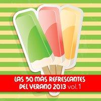 Las 50 Más Refrescantes del Verano 2013 Vol. 1